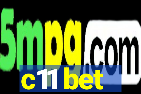 c11 bet